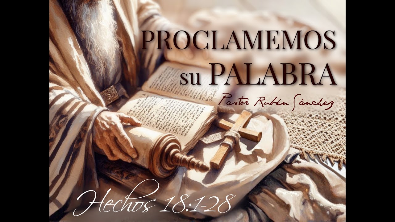 19-10-2025 Proclamemos su palabra Hechos 18:1-28