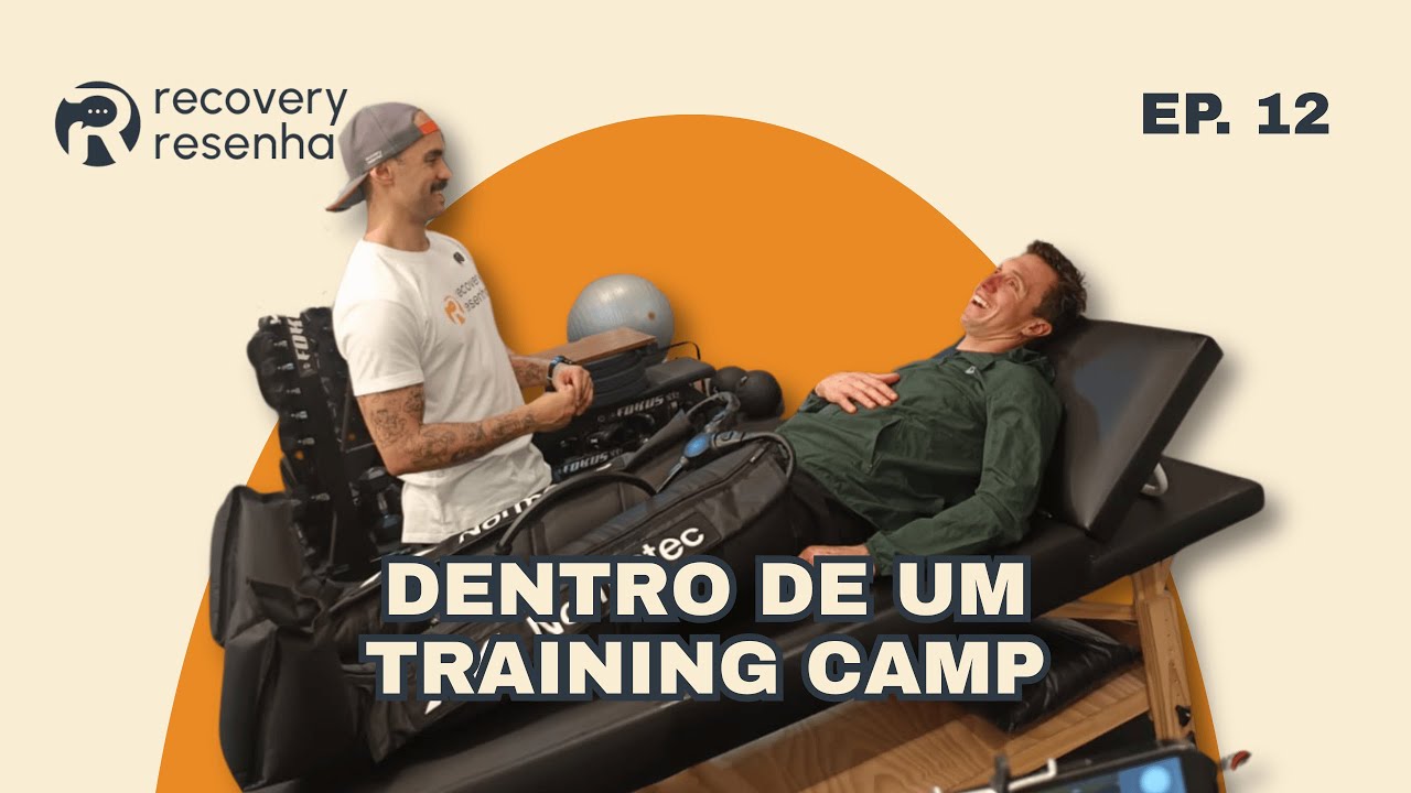 DENTRO DE UM TRAINING CAMP: COMO ATLETAS DE ELITE SE PREPARAM | Paulo Puccinelli | Recovery Resenha