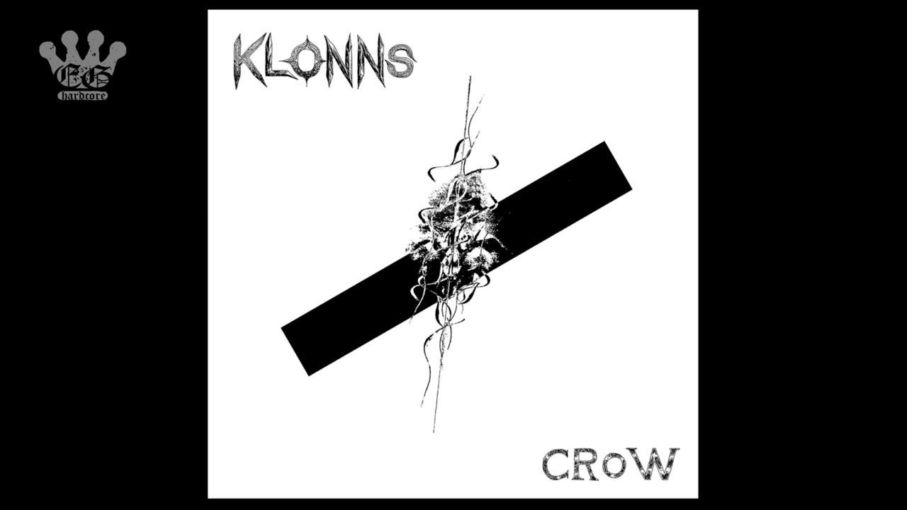 [EGxHC] KLONNS - Crow - 2022 (Full EP)