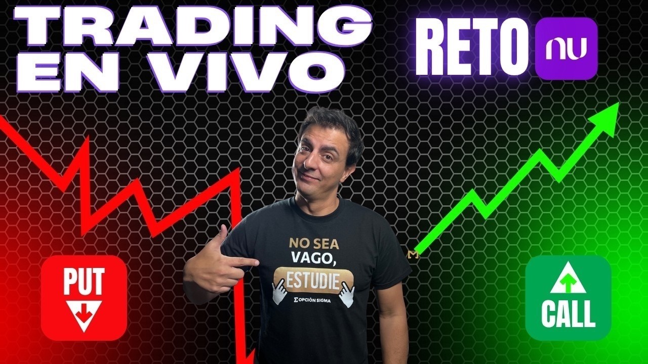 Trading con Opciones Call y Put - An&aacute;lisis de Acciones - Reto NU -