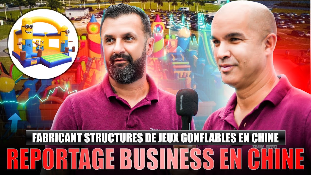 FABRICANT JEUX GONFLABLES EN CHINE | Reportage Entrepreneur