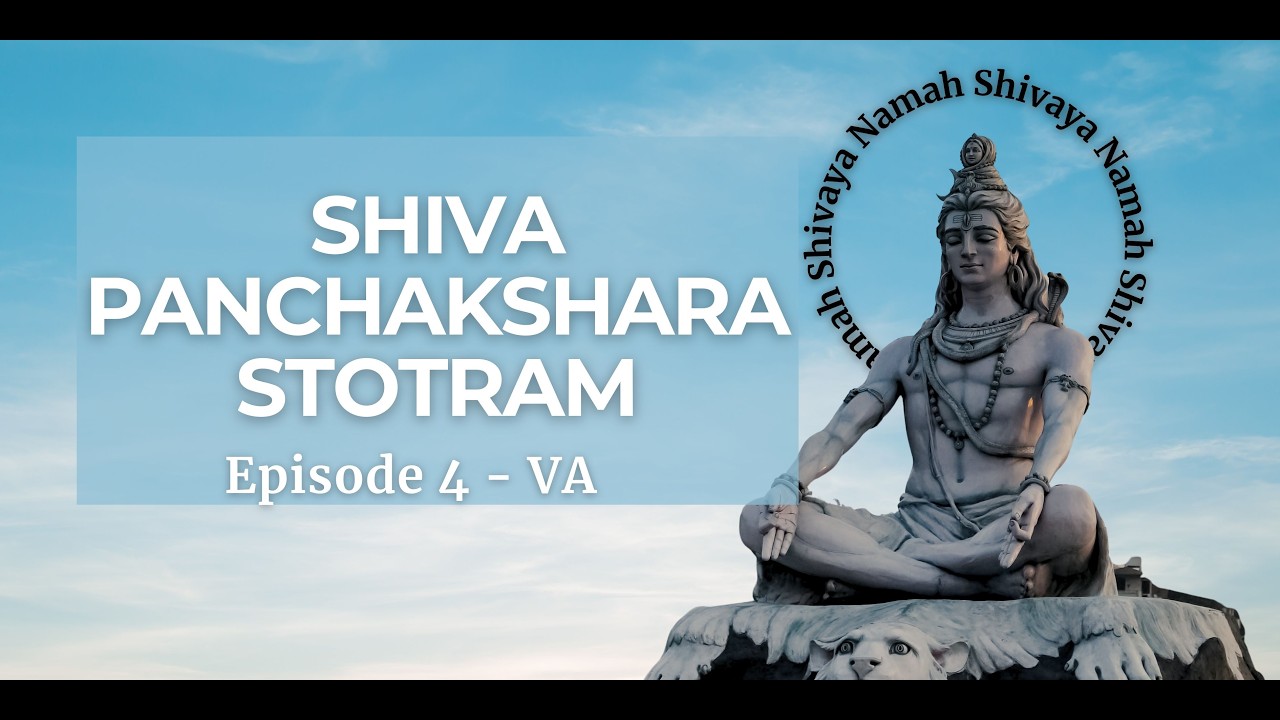 Shiva Panchakshara Stotram | Om Namah Shivaya | Episode 4 – VA