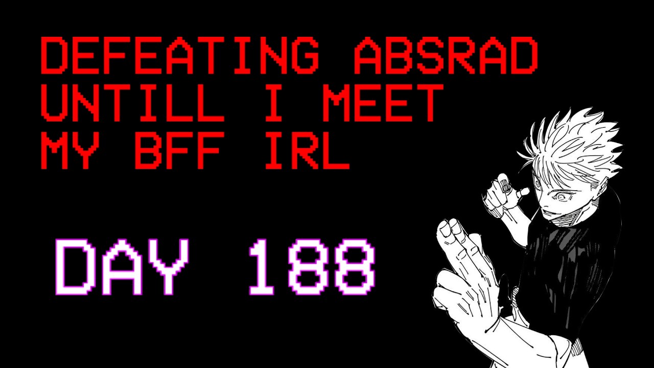 DAILY HITLESS ABSRAD Untill I Meet My BFF ( DAY 188 )