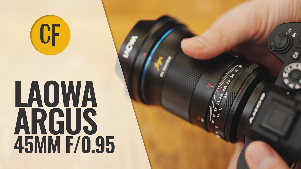 Laowa 'Argus' 45mm f/0.95 lens review with samples