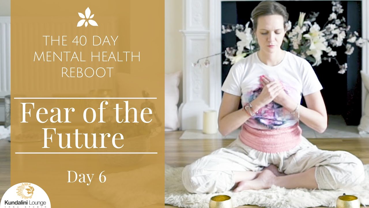 Fear of the Future- Yoga for Mental Health - Day 6 with Mariya Gancheva