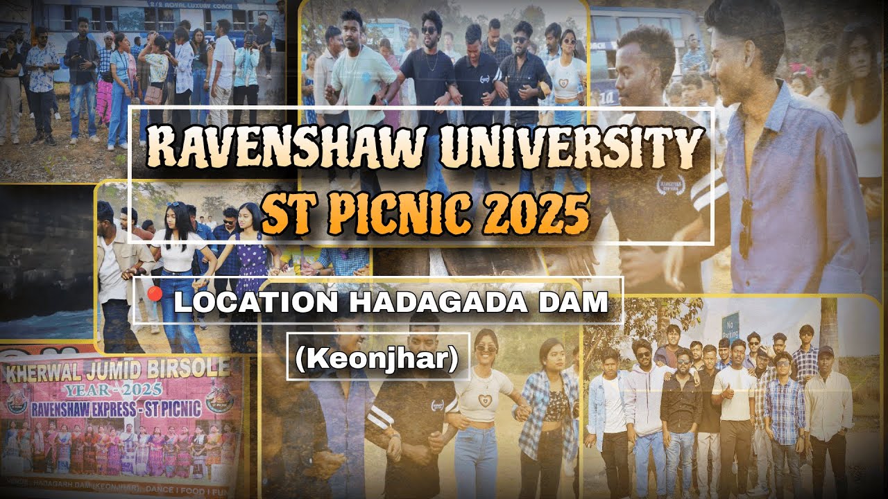 RAVENSHAW UNIVERSITY ST PICNIC 2025 | KHERWAL JUMID BIRSOLE | 📍HADAGARH DAM (Keonjhar)...⛰️🌊