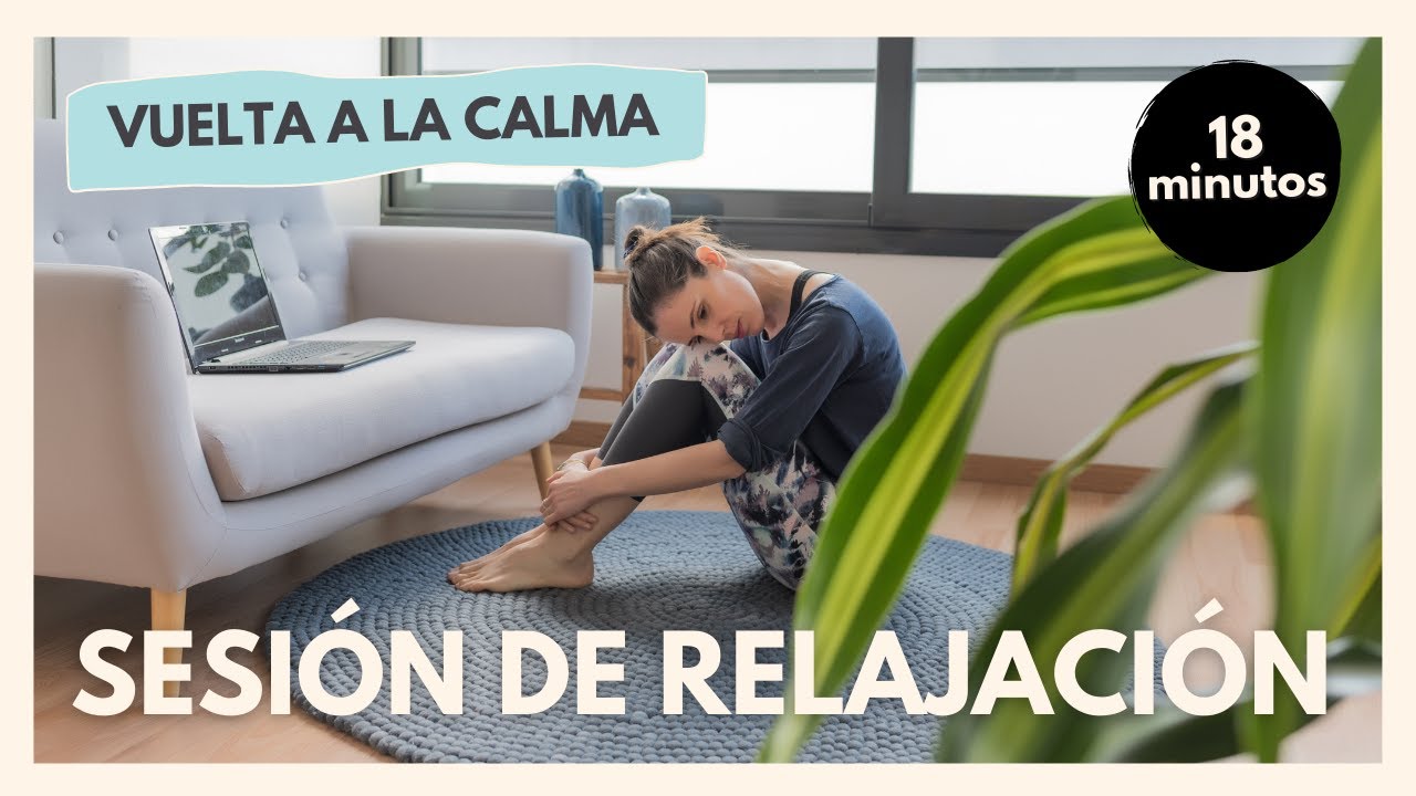 🙏💆‍♀️SESIÓN DE RELAJACIÓN🙏💆‍♀️(18 minutos) para esos días en que llegas a casa hecha polvo.🙇‍♀️