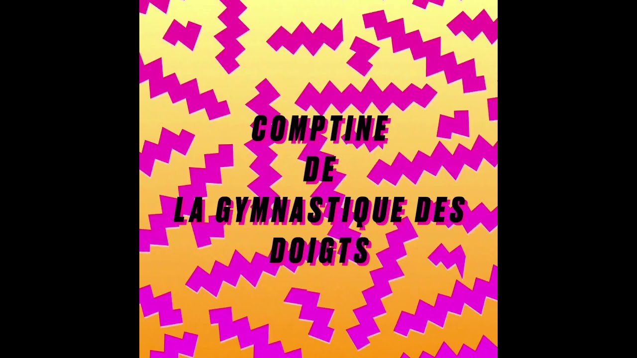 La comptine de la gymnastique des doigts