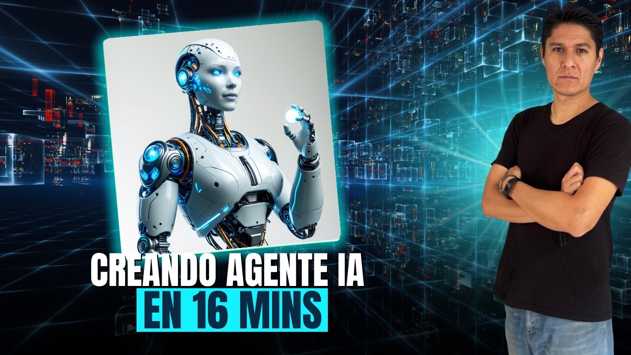 Creando tu agente IA en 16 minutos