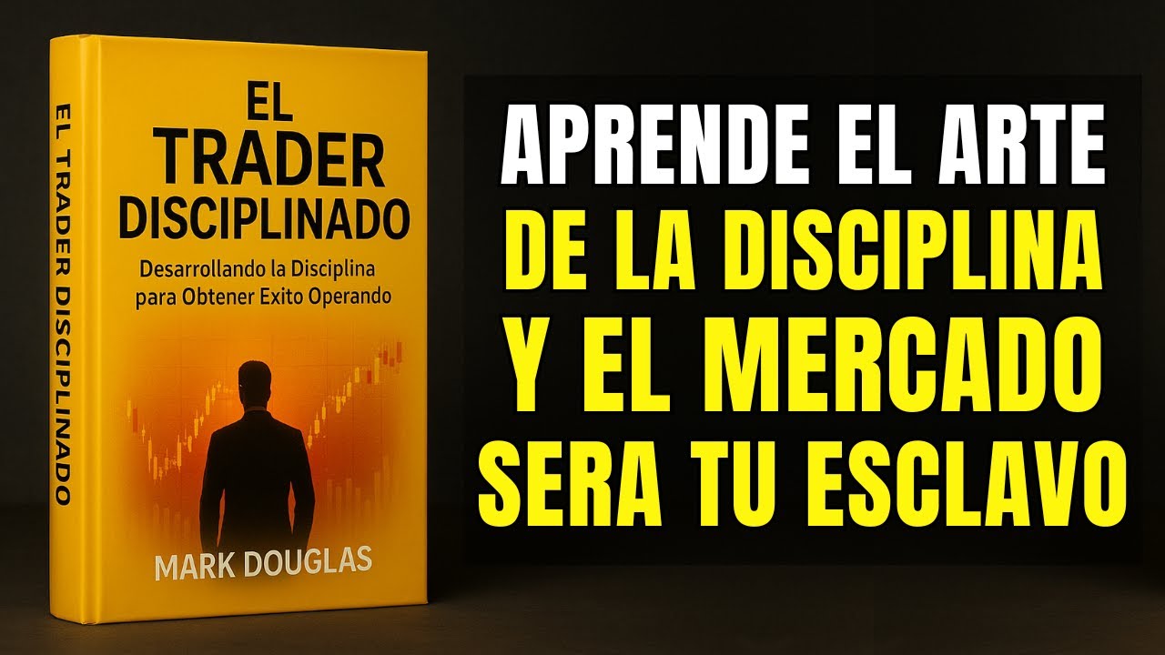 Por Qué la Disciplina Importa Más que la Estrategia | El Trader Disciplinado (AUDIOLIBRO)