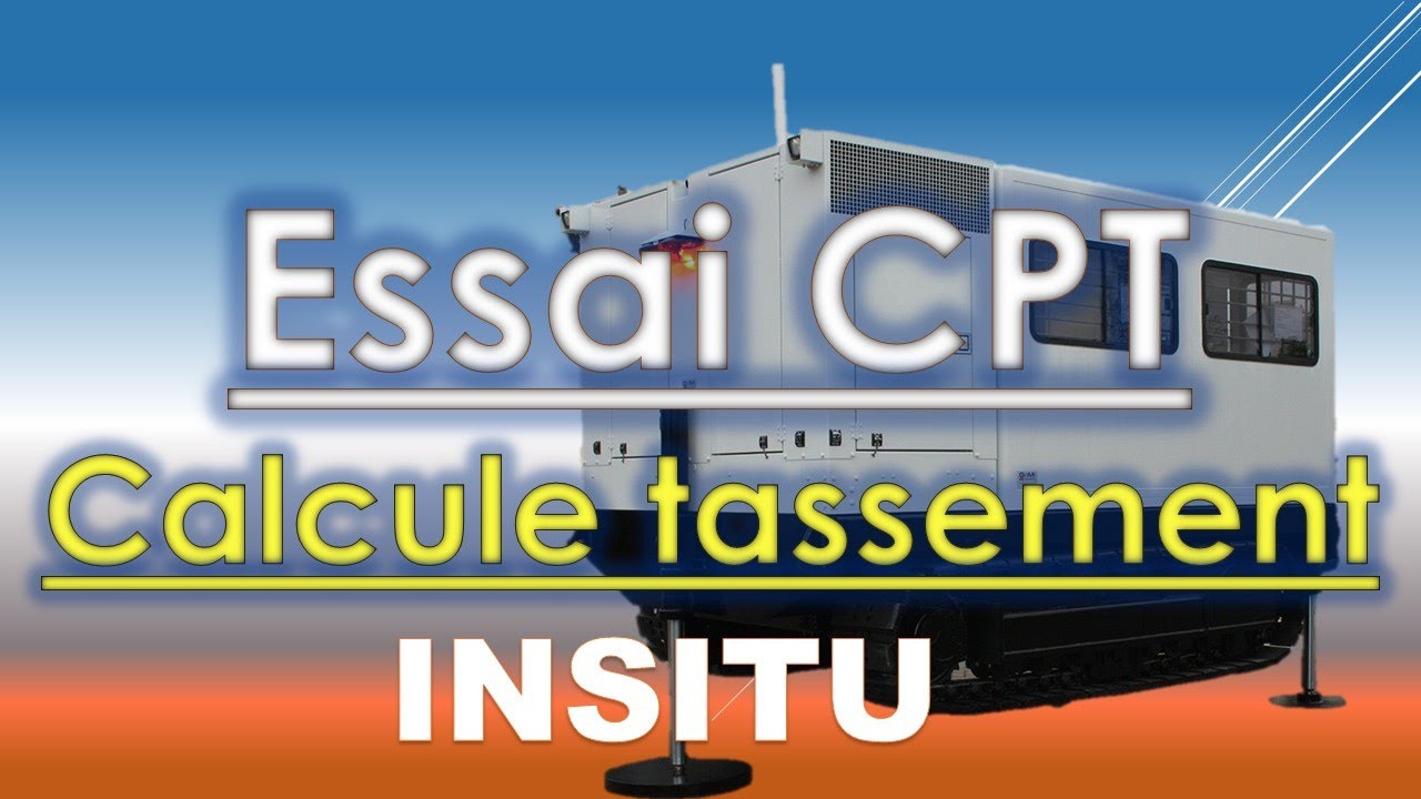 Calcule tassement Essai CPT ( Essai de pénétration statique )  In Situ
