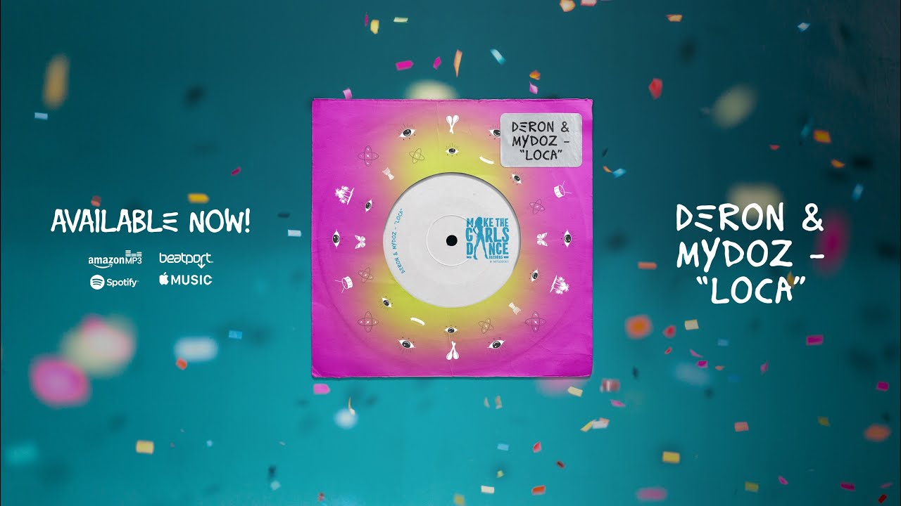 Deron & Mydoz - Loca [Make The Girls Dance Records]