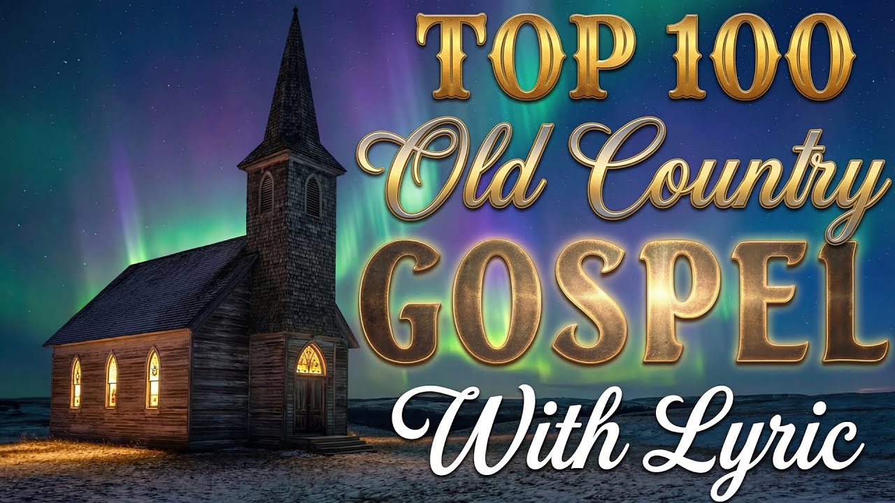 Top 100 Old Country Gospel 🙏 Greatest Hits Country Gospel 2026 ✨ Classic Country Gospel – Vol. 03