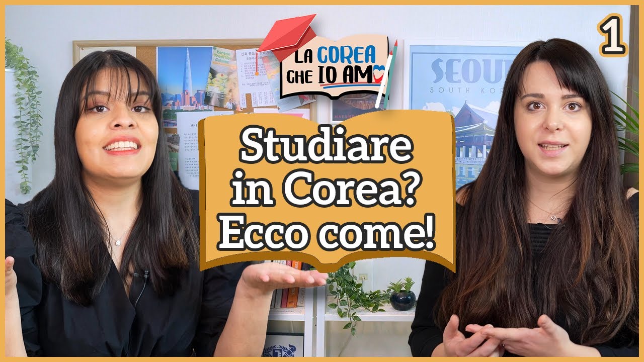 Vuoi studiare in Corea? Ecco come! -  La Corea che io amo s.2 ep.1