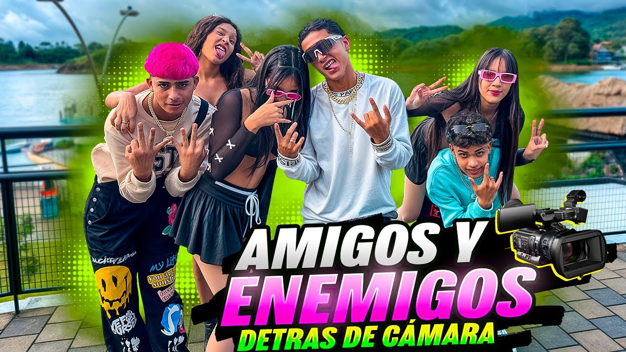 AMIGOS Y ENEMIGOS 😍 DETRAS DE CAMARA 🎥