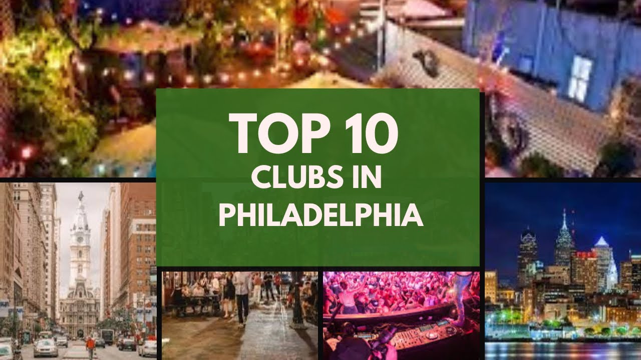 Philadelphia Top 10 Night Clubs |  The Ultimate Nightlife Guide