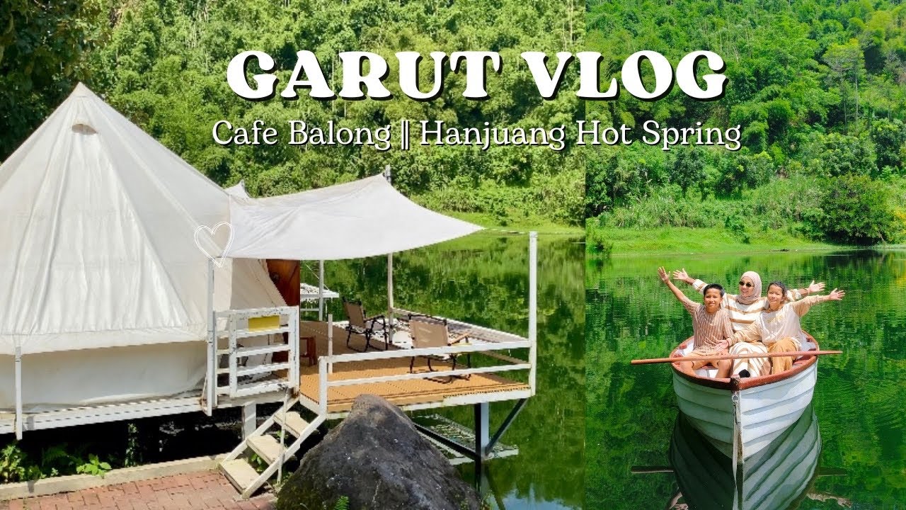 GARUT VLOG || LIBURAN SEHARIAN DI GARUT ||CAFE BALONG GARUT || HANJUANG HOT SPRING ||