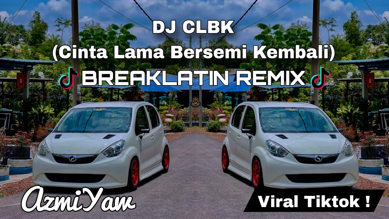 DJ CLBK ( CINTA LAMA BERSEMI KEMBALI | BREAKLATIN REMIX ( DJ AzmiYaw )