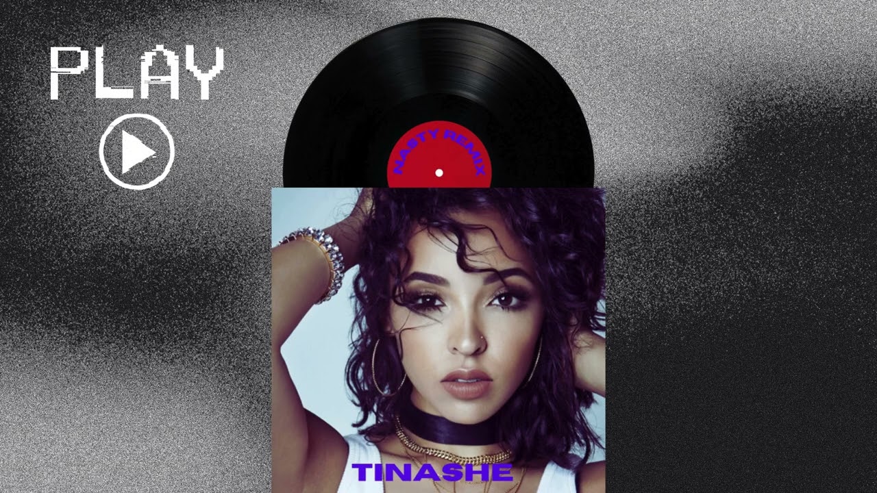 Tinashe - Nasty (remix)