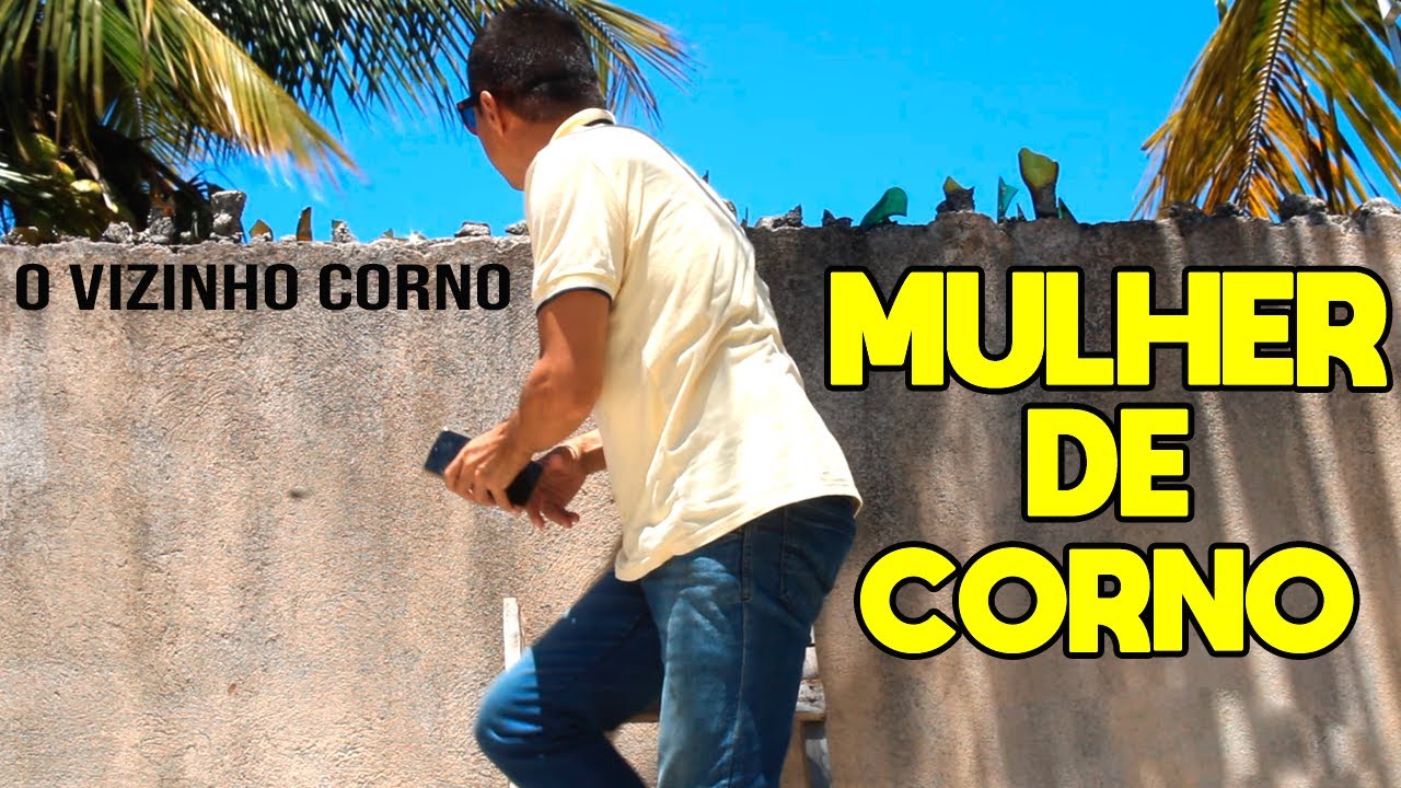 O VIZINHO CORNO - DAI NERES 