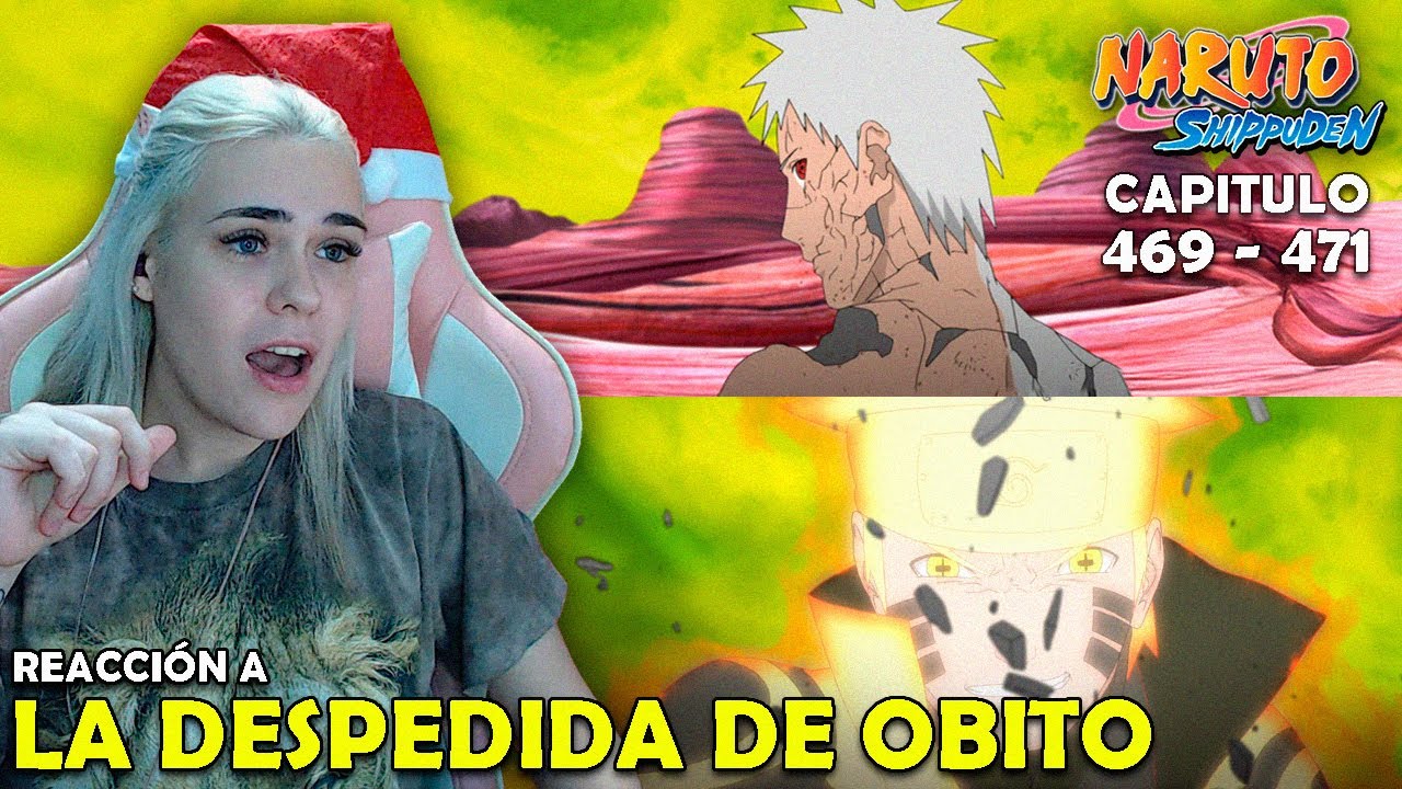 LA DESPEDIDA DE OBITO| REACCIÓN A NARUTO SHIPPUDEN POR PRIMERA VEZ ( 469 - 471 )