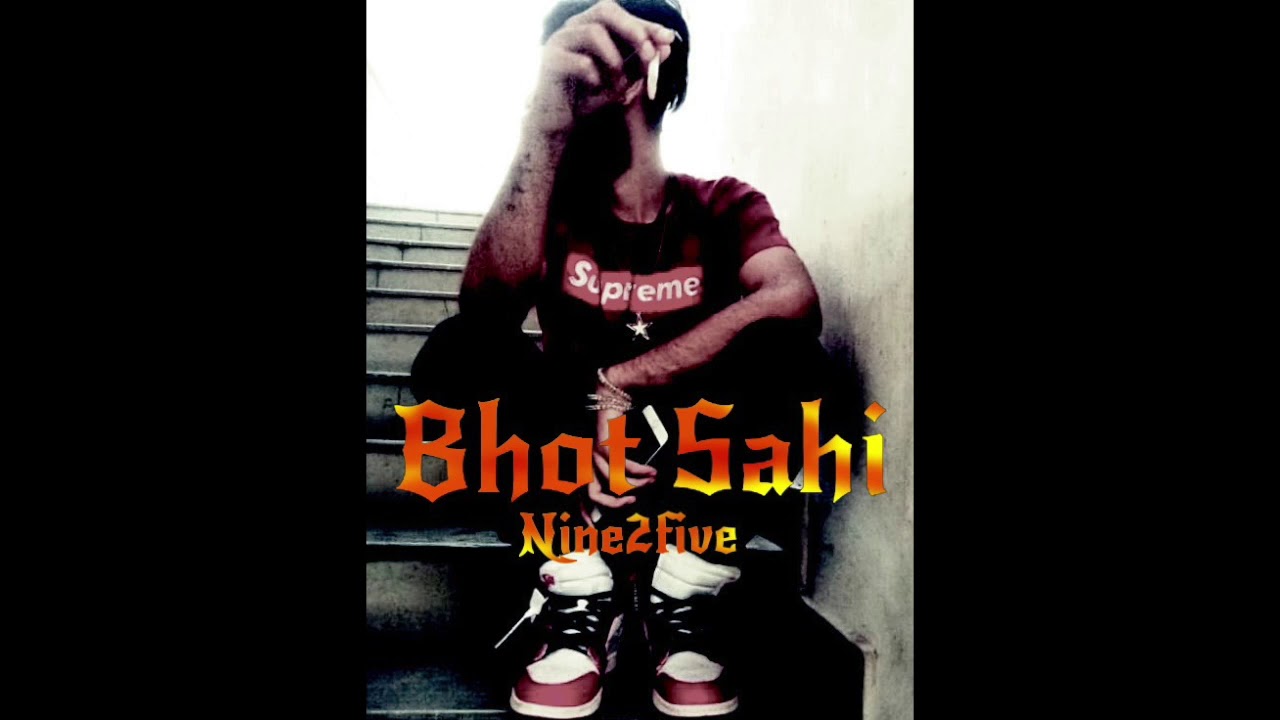 BHOT SAHI | Nine2five | New Hindi Rap 2020 | Prod. by Premise