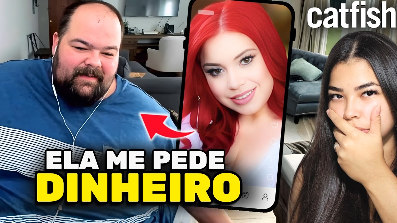 Catfish PEDE DINHEIRO e o FINAL &Eacute; BOMB&Aacute;STICO