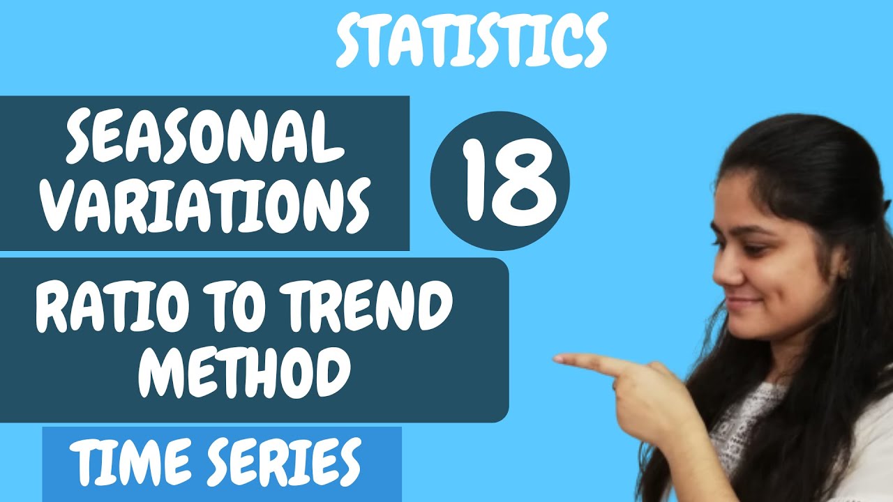 Introduction to Ratio to Trend Method|Seasonal Variations|Time Series|Statistics|DreamMaths