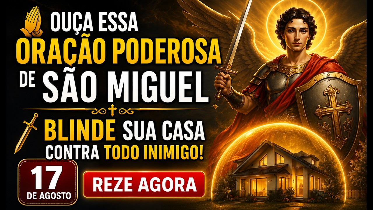 🙏 Ouça Essa Oração Poderosa de São Miguel e ⚔️ Blinde Sua Casa Contra Todo Inimigo!