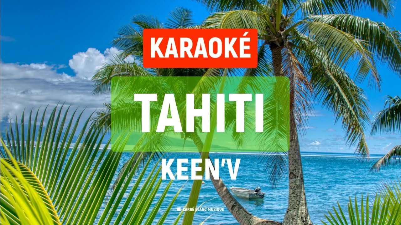 Keen'V – Tahiti | Karaoké HQ
