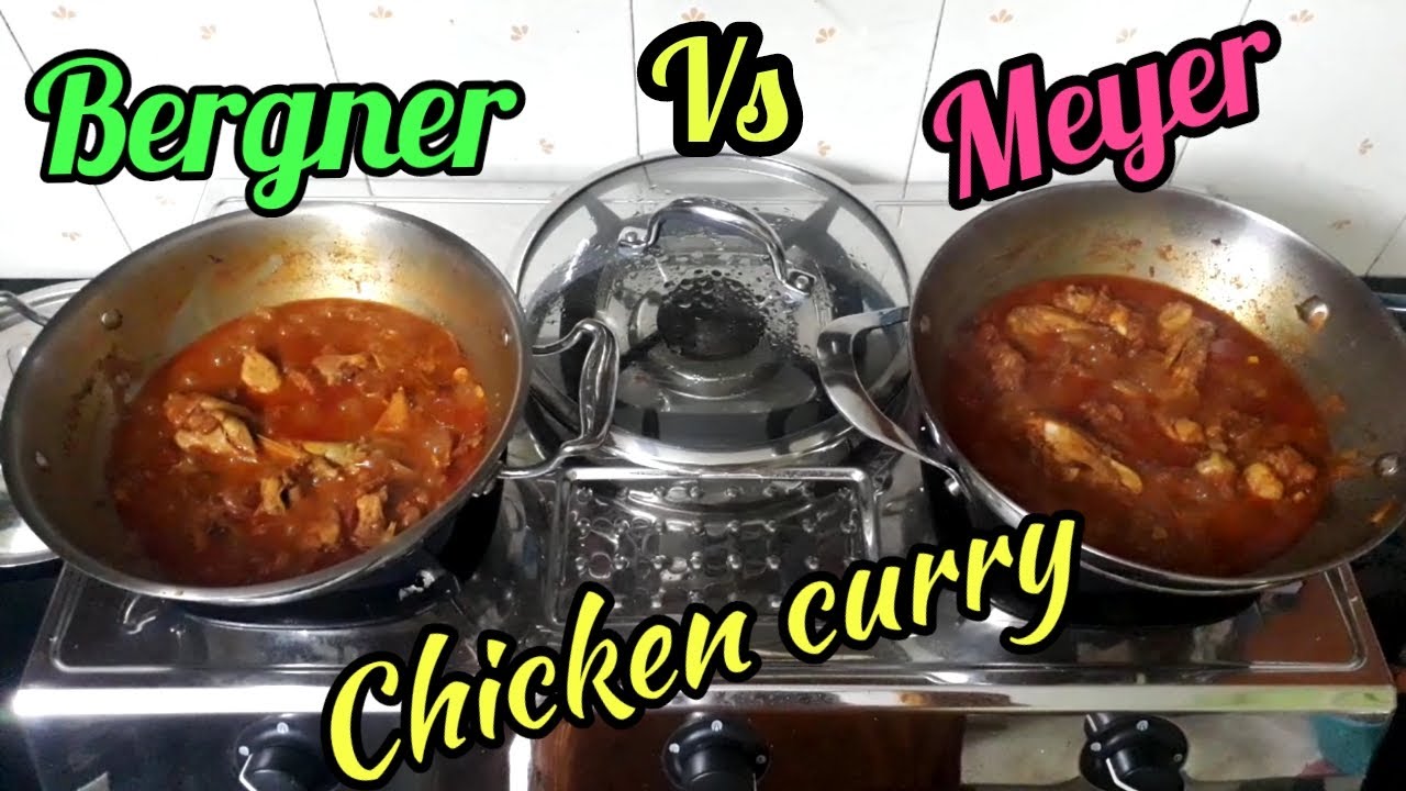 Meyer Vs Bergner-Cooking Comparison/Chicken Curry/Triply or Sandwich bottom Stainless steel kadai ?