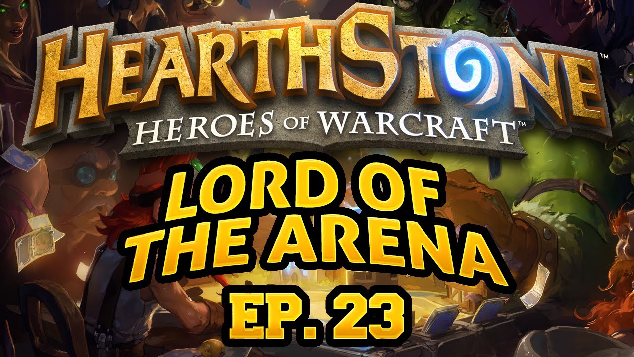 Hearthstone: Lord of the Arena - Episode 23