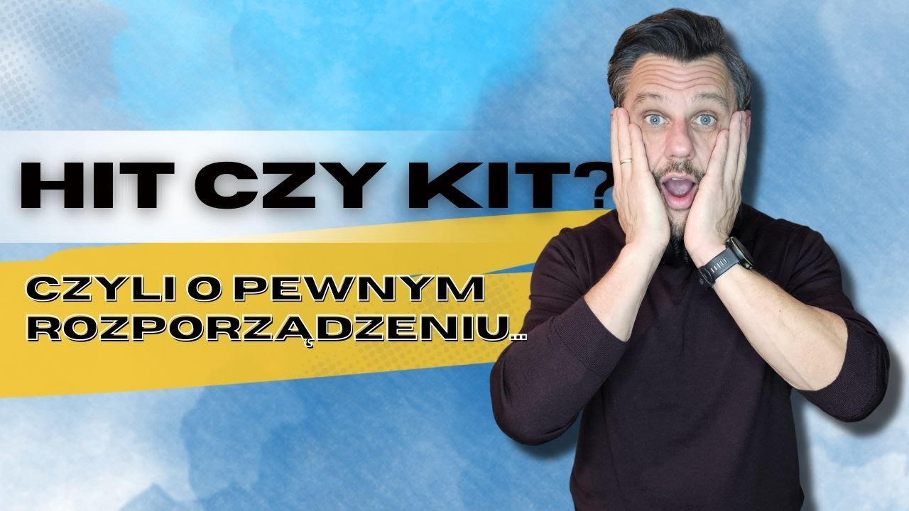Zmiana rozporządzenia_kit czy hit?