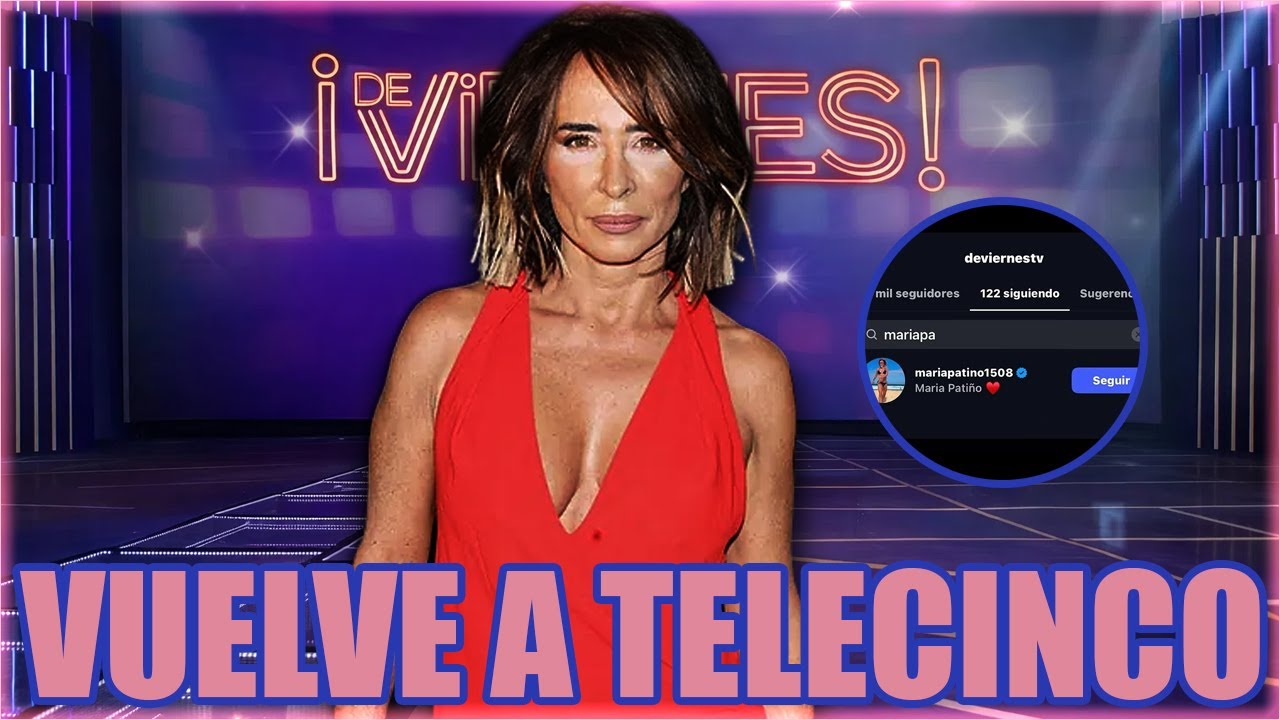 💣MARIA PATI&Ntilde;O VUELVE A TELECINCO AL PROGRAMA DEVIERNES