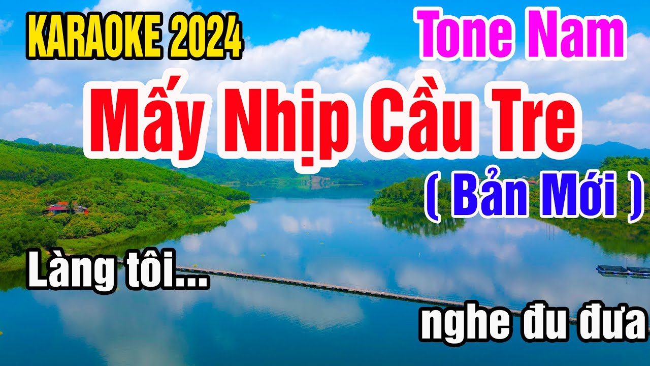 Mấy Nhịp Cầu Tre Karaoke Tone Nam Nhạc Sống gia huy beat