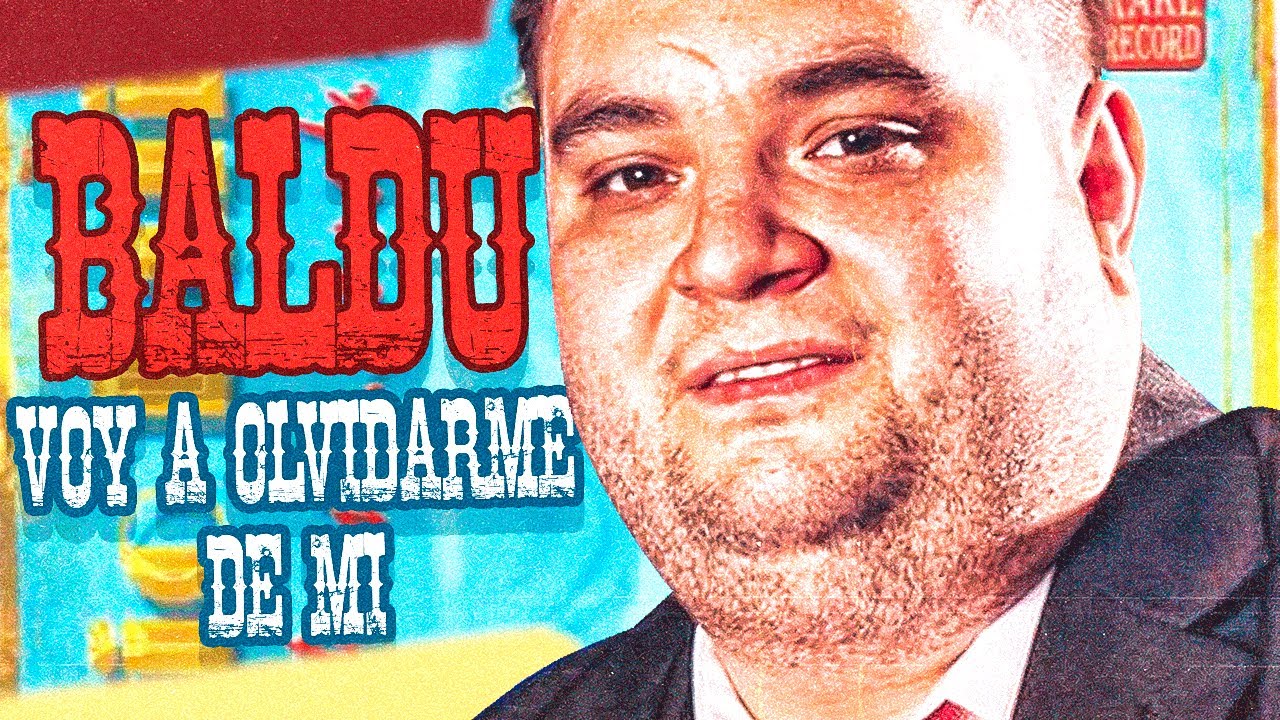 BALDU - Voy A Olvidarme De Mí (Video Oficial)