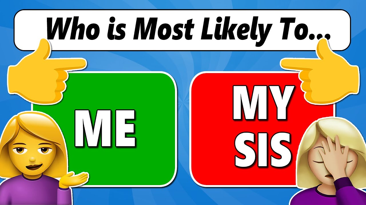 Кто, скорее всего,&hellip; Сестринская версия 👧🏻 ❤️ 👧 Quiz N'Chill