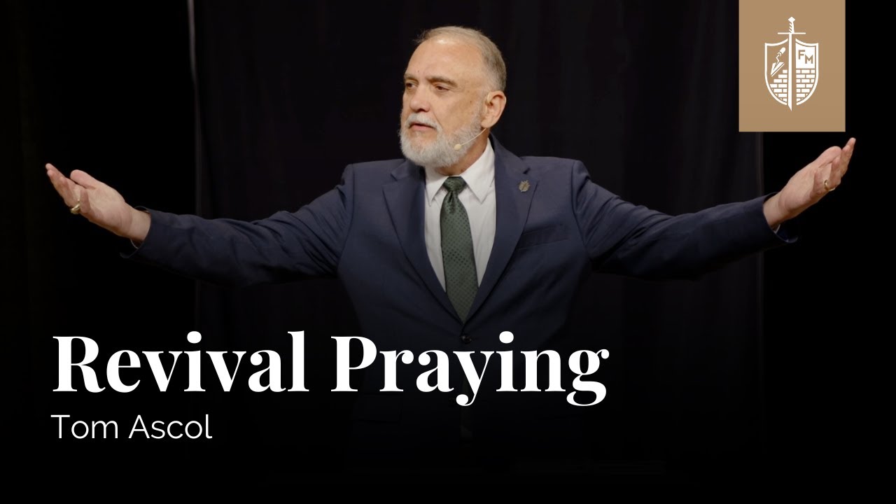 Revival Praying | Tom Ascol