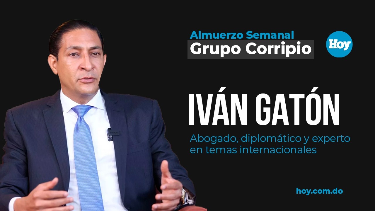 En vivo| Iván Gatón, abogado, diplomático y experto en temas internacionales en Almuerzo Corripio