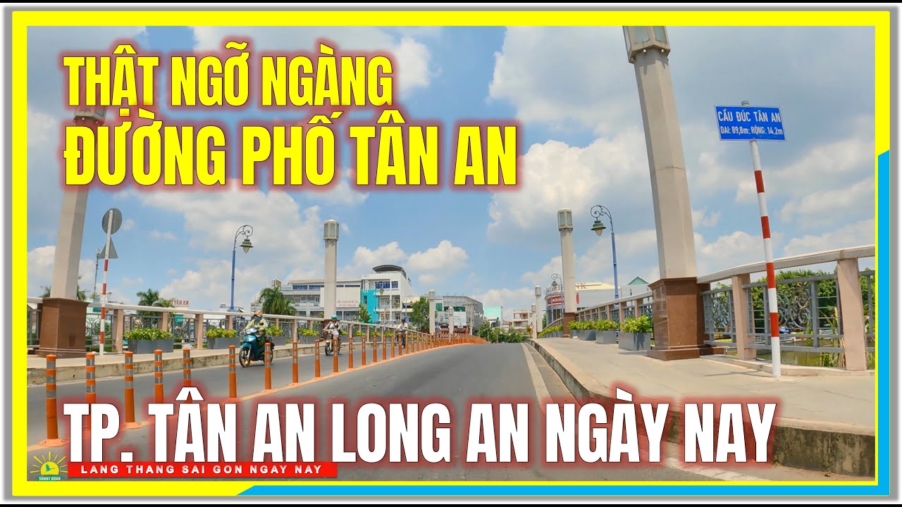 Thật Ngỡ Ngàng Đường Phố Tân An Long An | Tân An Ngày Ấy và Bây Giờ | Tp Tân An Long An Ngày Nay