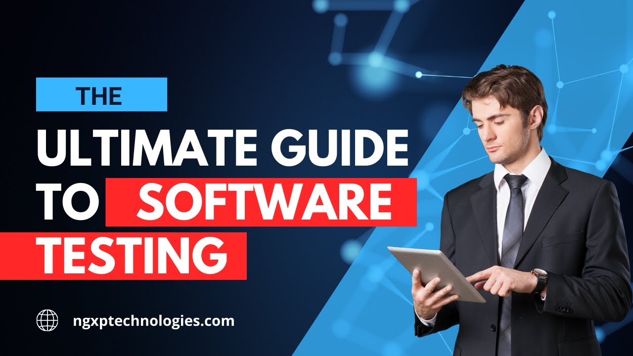 What is Software Testing | Software Testing Services in 2024 | ngxptechnologies.com