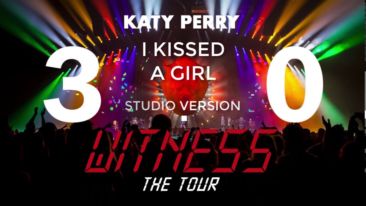Katy Perry - I Kissed A Girl (Witness: The Tour Studio Version 3.0)