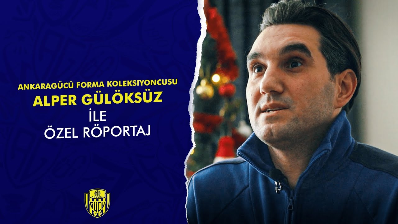 Ankaragücü Forma Koleksiyoncusu Alper Gülöksüz ile Röportaj
