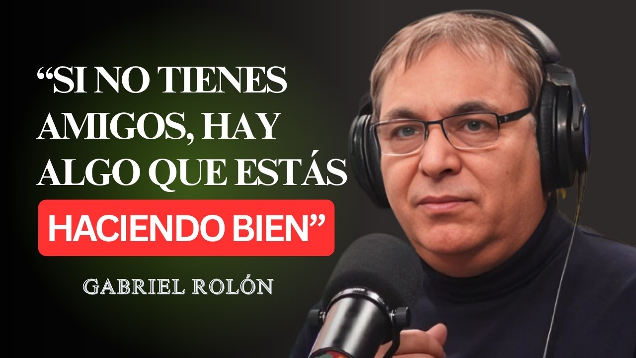 La FALTA de AMIGOS revela algo que CASI NADIE entiende  Gabriel Rolón