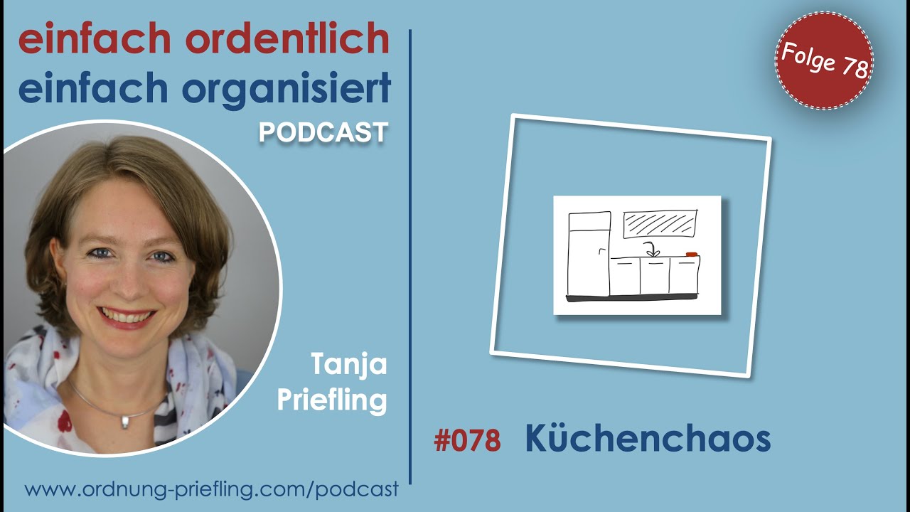 Küchenchaos (Folge 78) - einfach ordentlich - einfach organisiert