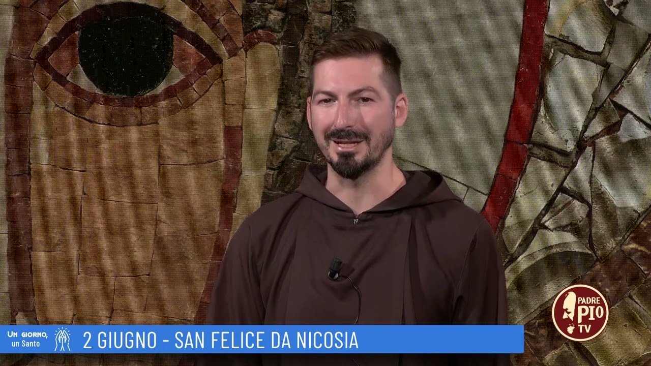 San Felice da Nicosia (Un giorno, un Santo 2 Giugno 2022)