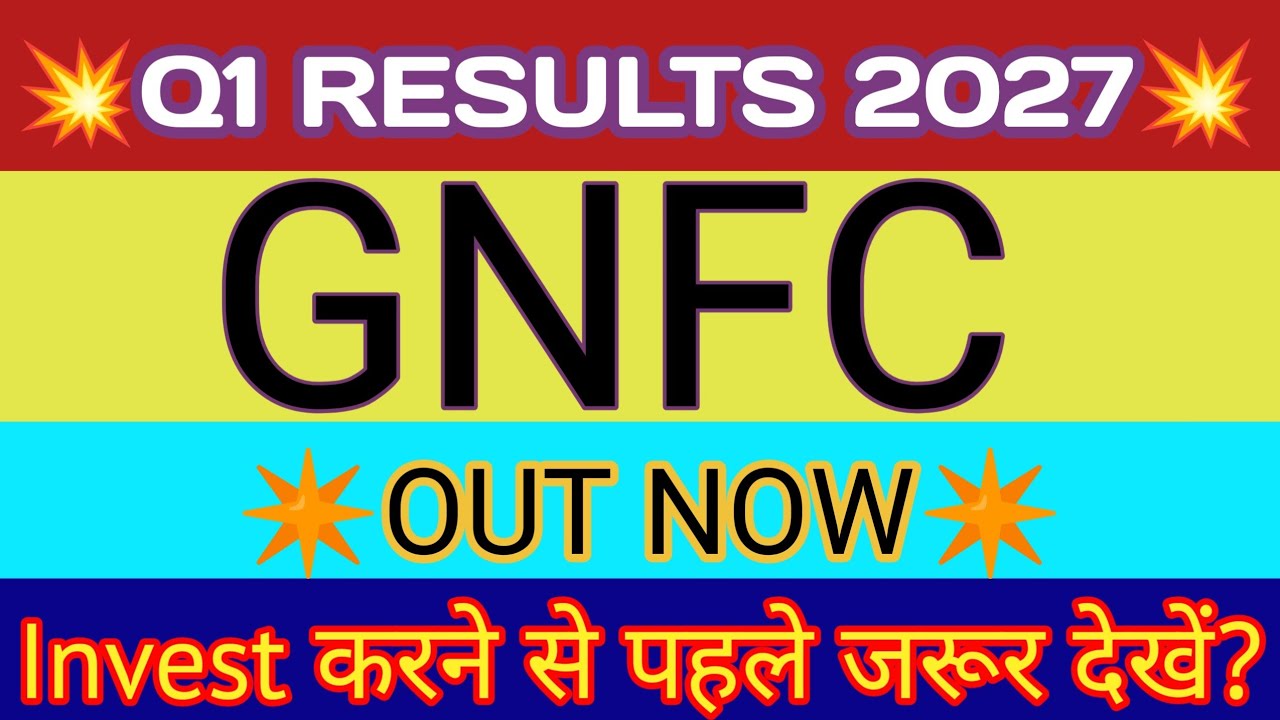 GNFC Q1 Results 2026 🔴 GNFC Result Today 🔴 GNFC Share Latest News 🔴 Gujarat Narmada Fertilizer Share