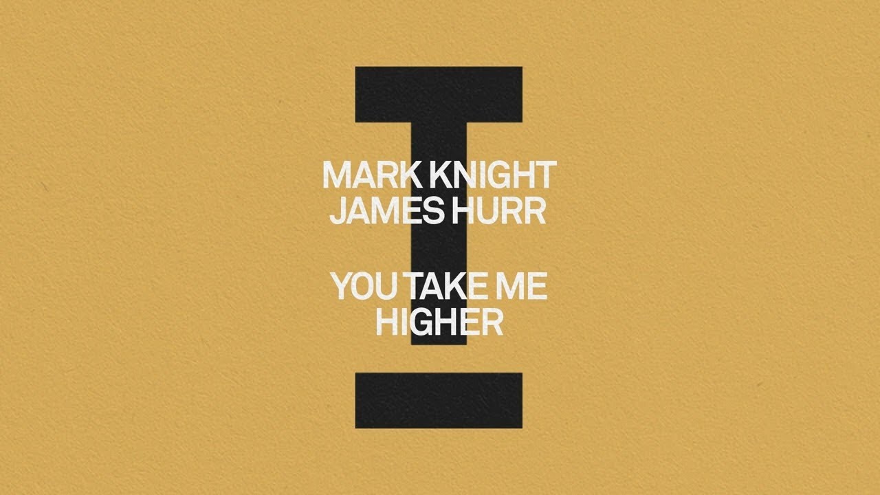 Mark Knight, James Hurr - You Take Me Higher [House]