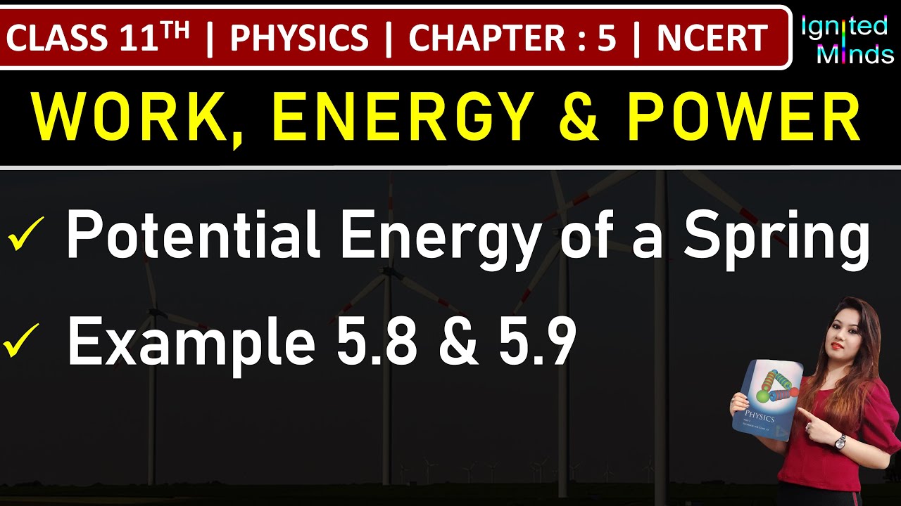 Class 11th Physics | Potential Energy of a Spring | Example 5.8 & 5.9 | Chapter 5 | NCERT