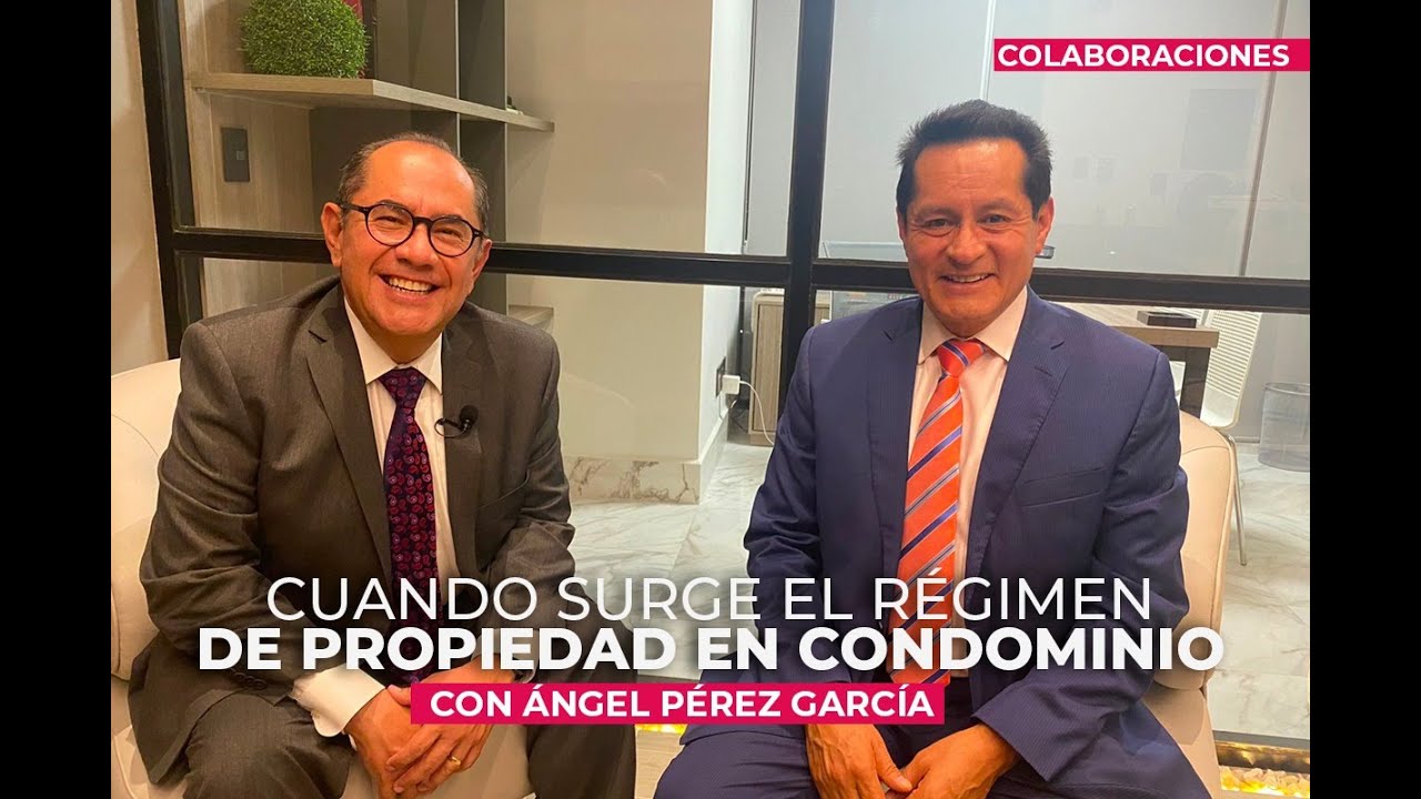 TODO acerca del RÉGIMEN de PROPIEDAD en CONDOMINIO con Ángel Pérez García